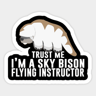 Trust Me. I'm A Sky Bison Flying Instructor Sticker